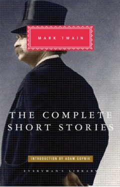 The Complete Short Stories Of Mark Twain Everymans Library CLASSICS      